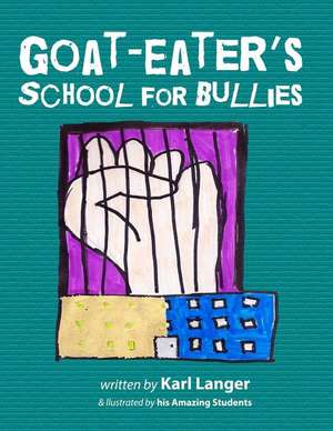 Goat-Eater's School for Bullies de Karl E. Langer