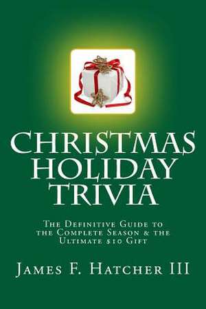 Christmas Holiday Trivia de James F. Hatcher III