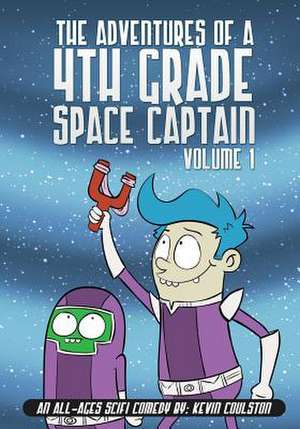 The Adventures of a 4th Grade Space Captain de Kevin Coulston