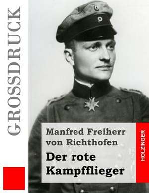 Der Rote Kampfflieger (Grossdruck) de Manfred Freiherr Von Richthofen