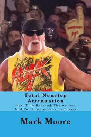 Total Nonstop Attenuation de MR Mark Moore