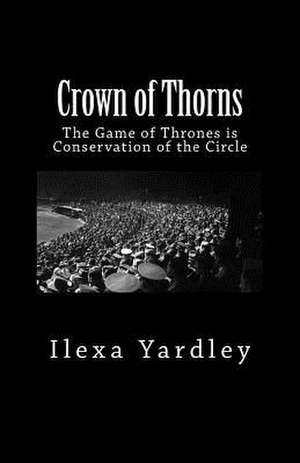 Crown of Thorns de Ilexa Yardley