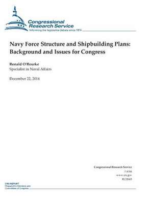 Navy Force Structure and Shipbuilding Plans de Congressional Research Service