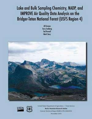 Lake and Bulk Sampling Chemistry. Nadp, and Improve Air Quality Data Analysis on the Bridger-Teteon National Forest de United States Department of Agriculture