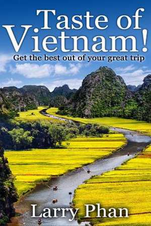 Taste of Vietnam de Larry Phan