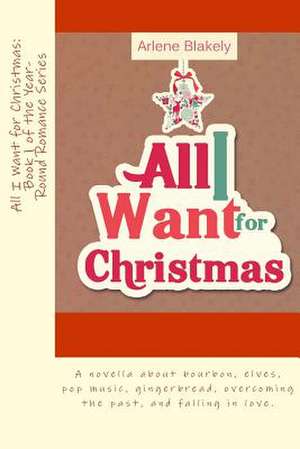 All I Want for Christmas de Arlene Blakely