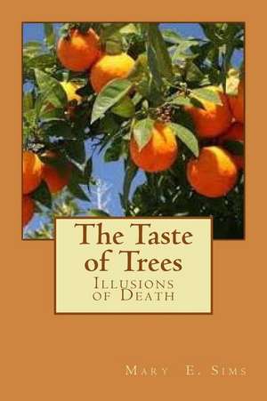 The Taste of Trees de MS Mary E. Sims