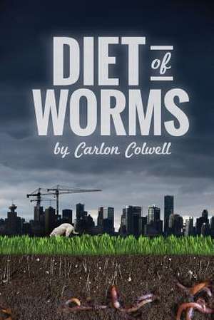 Diet of Worms de Carlon Colwell