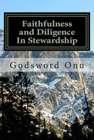 Faithfulness and Diligence in Stewardship de Onu, Apst Godsword Godswill