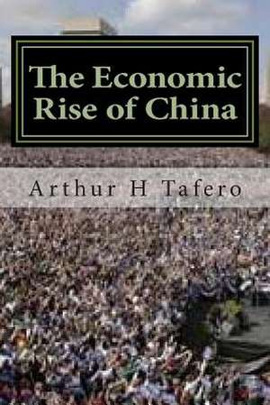 The Economic Rise of China de Tafero, Arthur H.