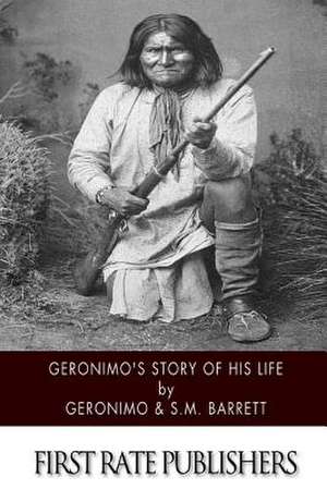 Geronimo's Story of His Life de Geronimo