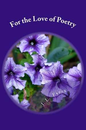 For the Love of Poetry de J. L. Estes