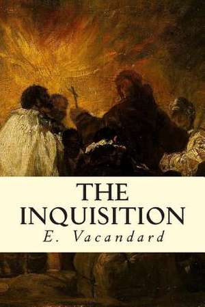 The Inquisition de E. Vacandard