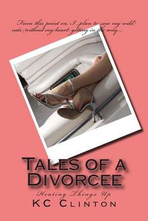 Tales of a Divorcee de K. C. Clinton