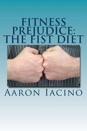 Fitness Prejudice de MR Aaron Randall Iacino