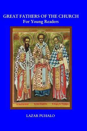 Great Fathers of the Church de Lazar Puhalo