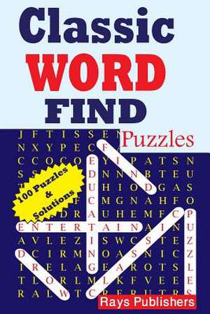 Classic Word Find Puzzles de Rays Publishers