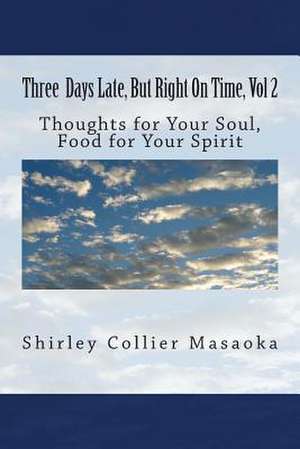 Three Days Late, But Right on Time. Volume 2 de Shirley Collier Masaoka