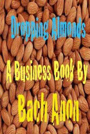 Dropping Almonds de Bach Anon