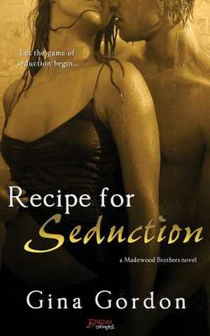 Recipe for Seduction de Gina Gordon