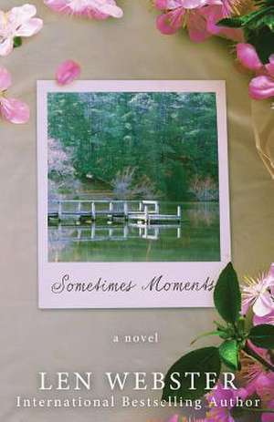 Sometimes Moments de Len Webster