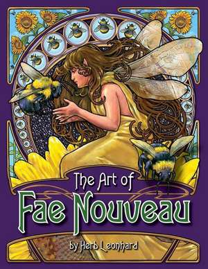 The Art of Fae Nouveau de Herb Leonhard