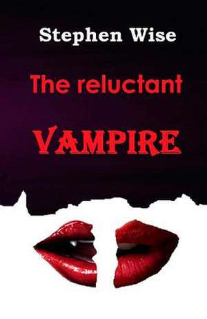 The Reluctant Vampire de MR Stephen Wise