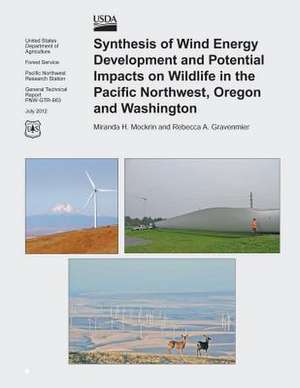 Synthesis of Wind Energy Development and Potential Impacts on Wildlife in the Pacific Northwest, Oregon and Washington de Miranda H. Mockrin