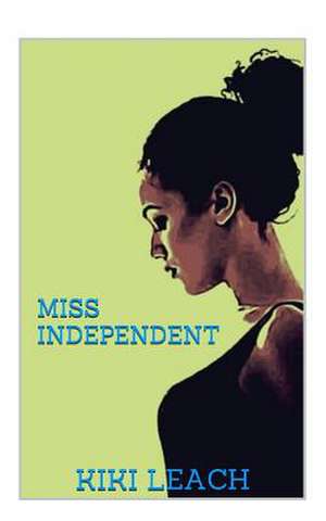 Miss Independent de Kiki Leach