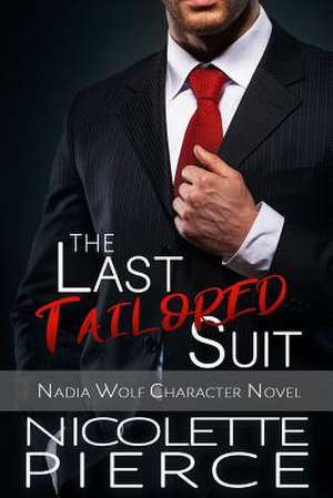 The Last Tailored Suit de Nicolette Pierce