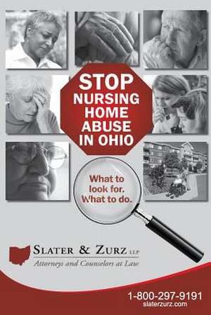 Stop Nursing Home Abuse in Ohio Second Edition de Slater &. Zurz Llp