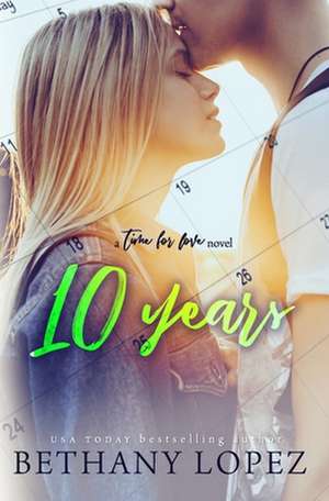 10 Years de Bethany Lopez