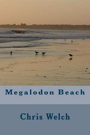 Megalodon Beach de Chris Welch