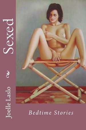 Sexed de Joelle Laslo