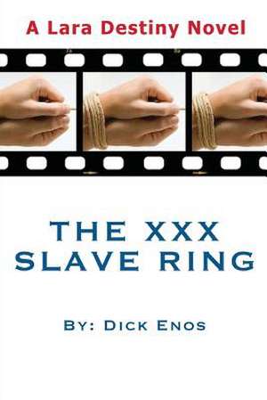 The XXX Slave Ring de Dick Enos