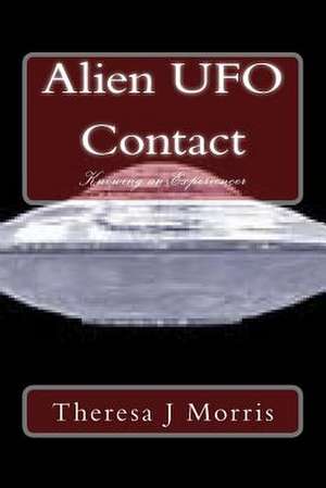 Alien UFO Contact de Theresa J. Morris