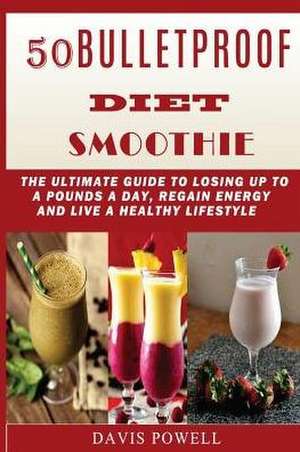 50 Bulletproof Diet Smoothie de Davis Powell