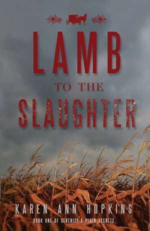 Lamb to the Slaughter de Karen Ann Hopkins