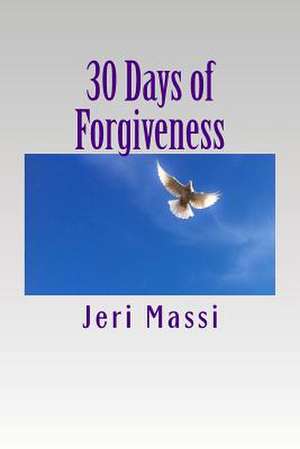 30 Days of Forgiveness de Jeri Massi