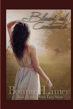 Blood of Centaurs de Bonnie Lamer