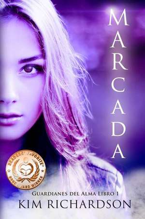 Marcada (Guardianes del Alma Libro 1) de Kim Richardson