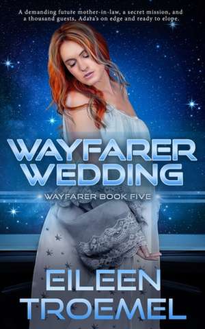 Wayfarer Wedding de Eileen Troemel