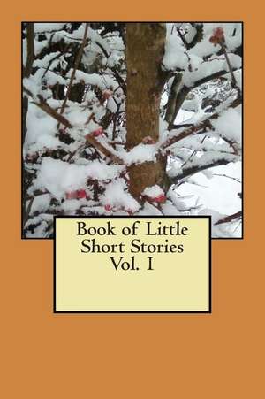 Book of Little Short Stories Vol. 1 de Delores Arlene Cole