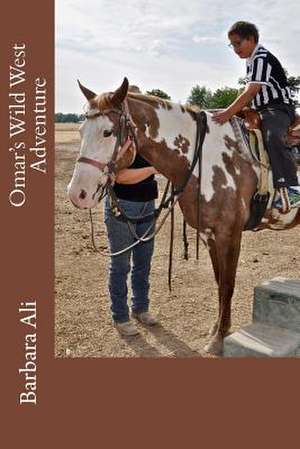 Omar's Wild West Adventure de Barbara Ali