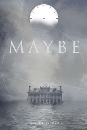 Maybe de Sean Stephane Martin