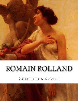 Romain Rolland, Collection Novels de Romain Rolland