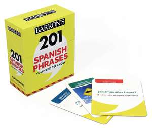 201 Spanish Phrases You Need to Know Flashcards de Barron's Educational Series