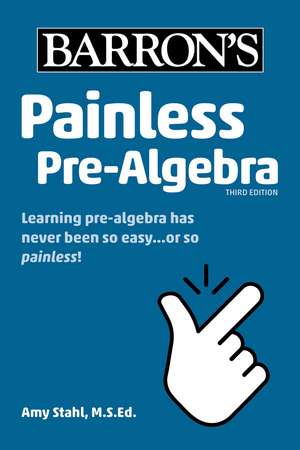 Painless Pre-Algebra de Amy Stahl, M.S. Ed.