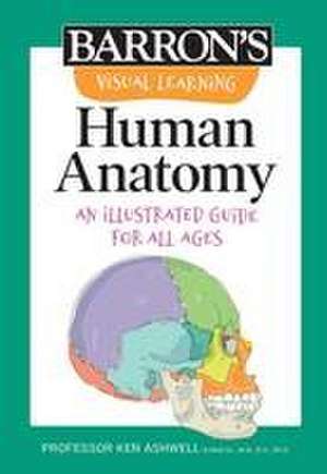 Visual Learning: Human Anatomy de Ken Ashwell