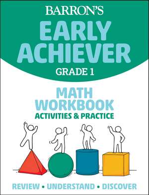 Barron's Early Achiever: Grade 1 Math Workbook Activities & Practice de Barrons Educational Series